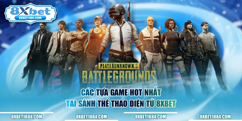 Các tựa game hot nhất tại sảnh thể thao điện tử 8xbet