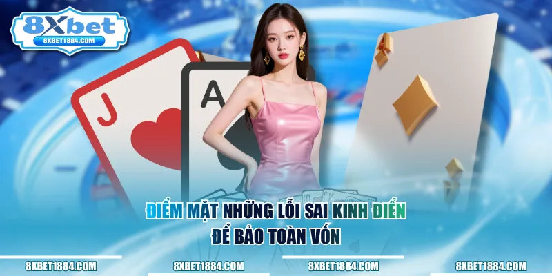 Điểm mặt những lỗi sai kinh điển để bảo toàn vốn