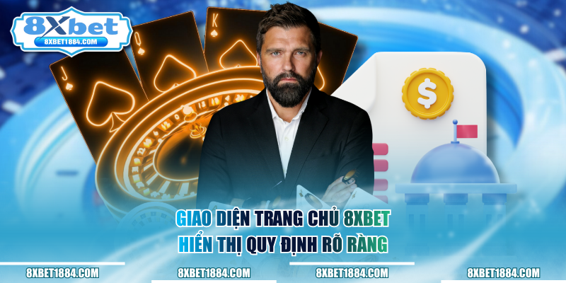 Giao diện trang chủ 8xbet hiển thị quy định rõ ràng