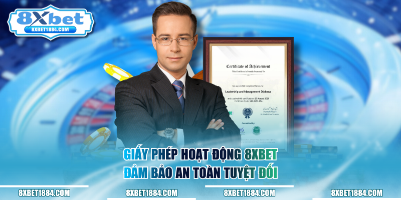 Giấy phép hoạt động 8xbet đảm bảo an toàn tuyệt đối