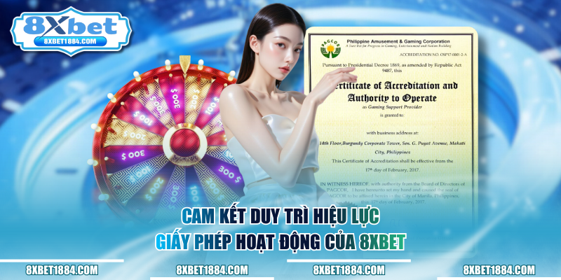 Cam kết duy trì hiệu lực giấy phép hoạt động của 8xbet