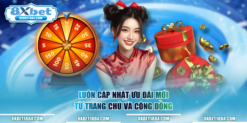 Luôn cập nhật ưu đãi mới từ trang chủ và cộng đồng