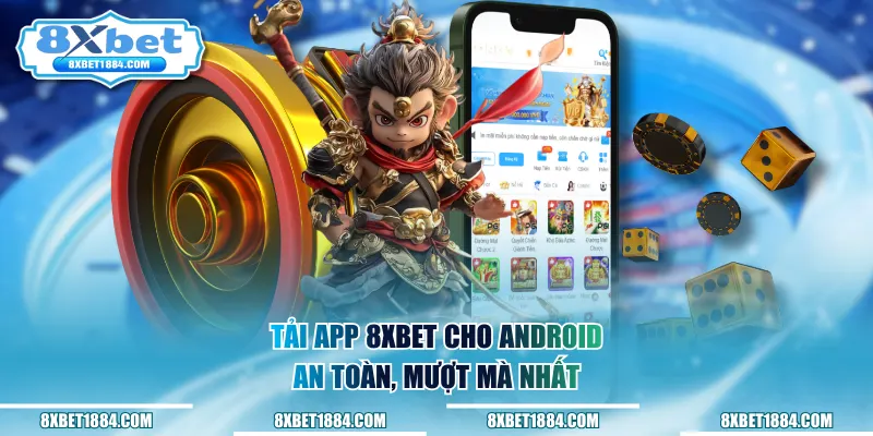 Tải app 8xbet cho android an toàn, mượt mà nhất