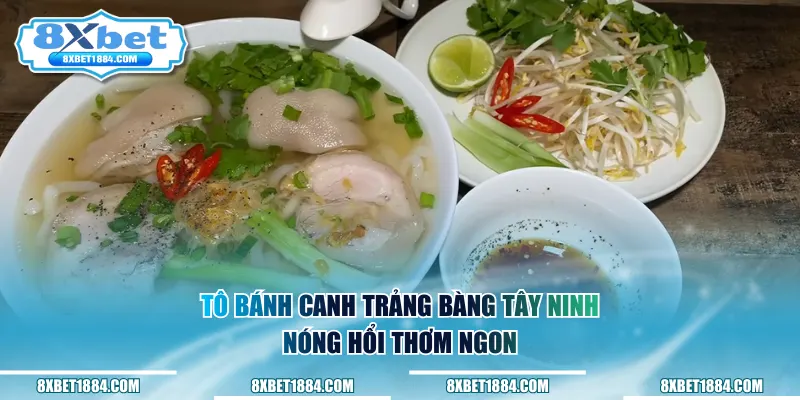 Tô bánh canh Trảng Bàng Tây Ninh nóng hổi thơm ngon