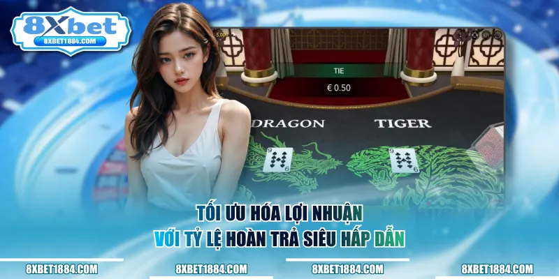 Tối ưu hóa lợi nhuận với tỷ lệ hoàn trả siêu hấp dẫn