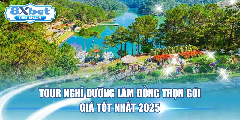 tour-nghi-duong-lam-dong-tron-goi-gia-tot-nhat-2025